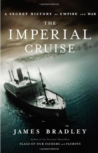 James Bradley/Imperial Cruise,THE@A Secret History of Empire and War