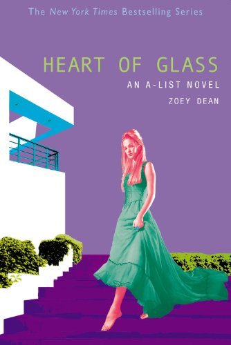 Zoey Dean/The Heart of Glass@ An A-List Novel