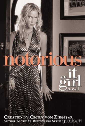 Cecily Von Ziegesar/The It Girl #2@ Notorious: An It Girl Novel