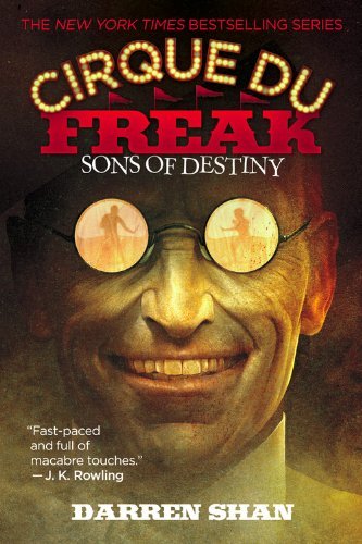 Darren Shan/Cirque Du Freak #12@ Sons of Destiny: Book 12 in the Saga of Darren Sh