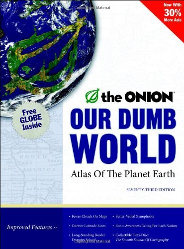 Mike DiCenzo/Our Dumb World@ The Onion's Atlas of the Planet Earth
