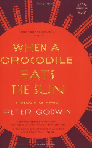 Peter Godwin/When a Crocodile Eats the Sun@ A Memoir of Africa