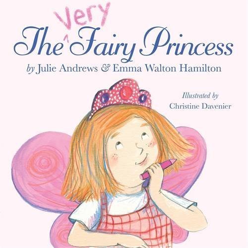 Andrews,Julie/ Hamilton,Emma Walton/ Davenier,C/The Very Fairy Princess