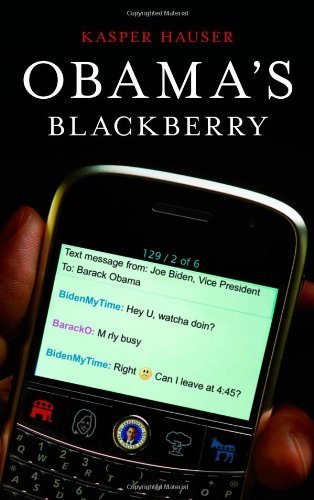Kasper Hauser/Obama's Blackberry