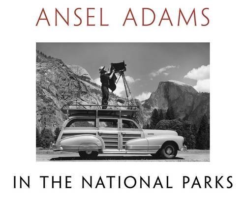 Ansel Adams Ansel Adams In The National Parks Photographs From America's Wild Places 