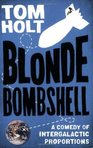 Tom Holt/Blonde Bombshell