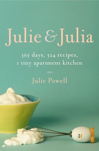 Julie Powell/Julie & Julia@365 Days 524 Recipes 1 Tiny Apartment Kitchen