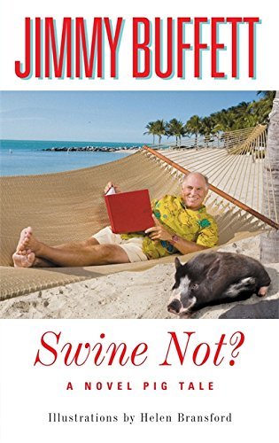 Jimmy Buffett Swine Not? A Novel Pig Tale 
