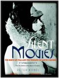 Peter Kobel Silent Movies The Birth Of Film And The Triumph Of Movie Cultur 