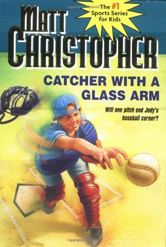Matt Christopher/Catcher with a Glass Arm