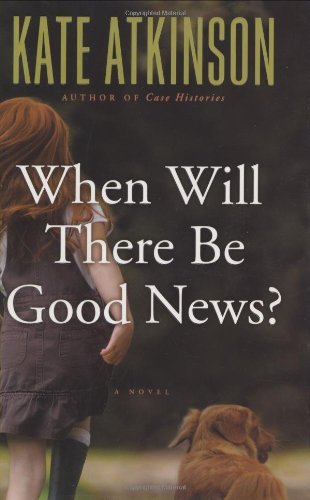 Kate Atkinson/When Will There Be Good News?