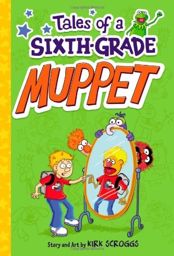 Kirk Scroggs/Tales of a Sixth-Grade Muppet