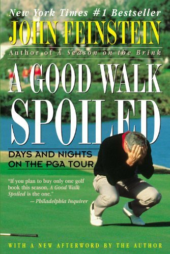 John Feinstein/A Good Walk Spoiled@ Days and Nights on the PGA Tour