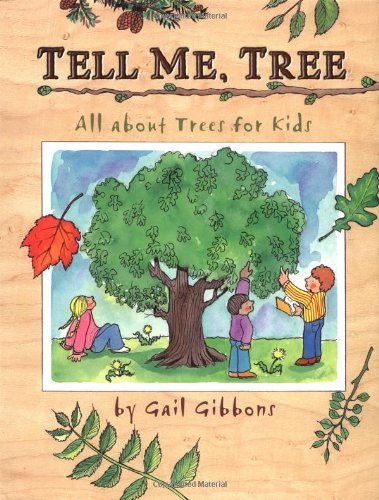 Gail Gibbons/Tell Me, Tree@ All about Trees for Kids