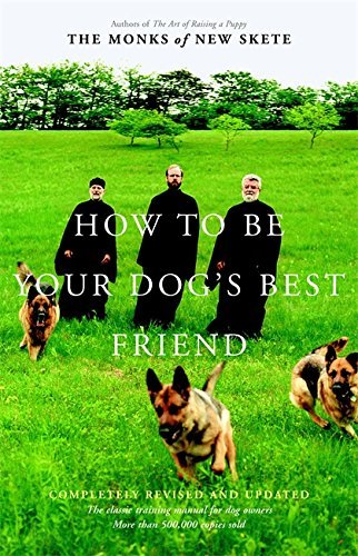 Monks of New Skete/How to Be Your Dog's Best Friend@ The Classic Training Manual for Dog Owners@0002 EDITION;Revised and Upd