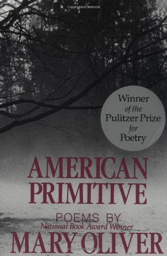 Mary Oliver/American Primitive
