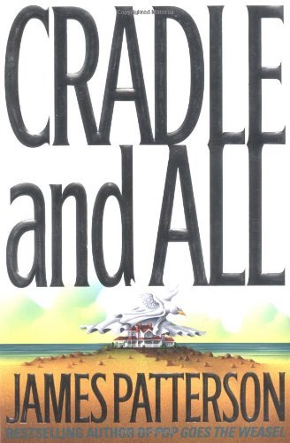 James Patterson/Cradle and All