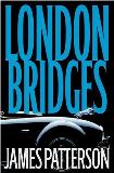 James Patterson London Bridges (alex Cross Novel) 