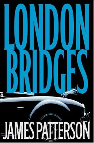 James Patterson London Bridges (alex Cross Novel) 