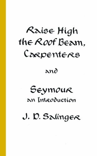J. D. Salinger Raise High The Roof Beam Carpenters And Seymour An Introduction Mass Market 