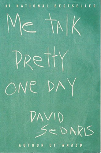 David Sedaris/Me Talk Pretty One Day