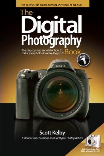 Scott Kelby/The Digital Photography Book@The Step-By-Step Secrets for How to Make Your Pho