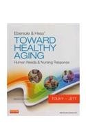 Theris A. Touhy Ebersole & Hess' Toward Healthy Aging Human Needs & Nursing Response 0008 Edition; 