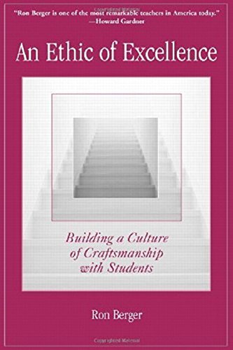 Ron Berger/An Ethic of Excellence@ Building a Culture of Craftsmanship with Students