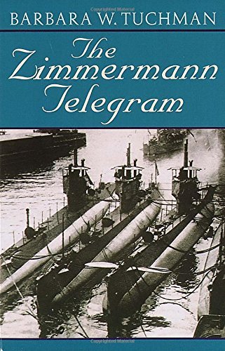 Barbara W. Tuchman/The Zimmermann Telegram@ America Enters the War, 1917-1918; Barbara W. Tuc