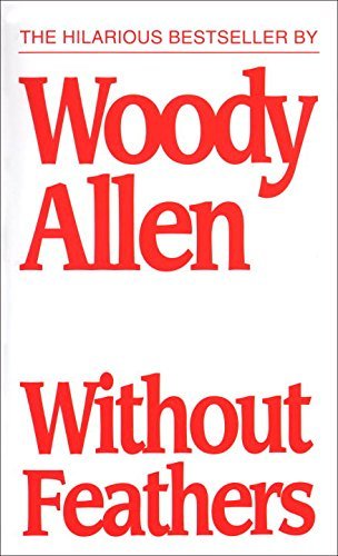 Woody Allen/Without Feathers