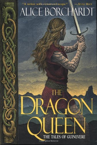 Alice Borchardt/Dragon Queen (Tales Of Guinevere, Book 1)