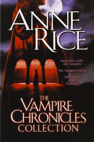 Anne Rice/The Vampire Chronicles Collection@ Interview with the Vampire, the Vampire Lestat, t