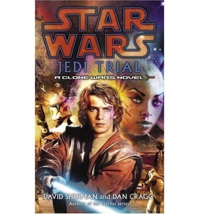 Dan Cragg/Jedi Trial@Star Wars: A Clone Wars Novel