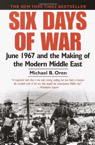 Michael B. Oren/Six Days of War@ June 1967 and the Making of the Modern Middle Eas