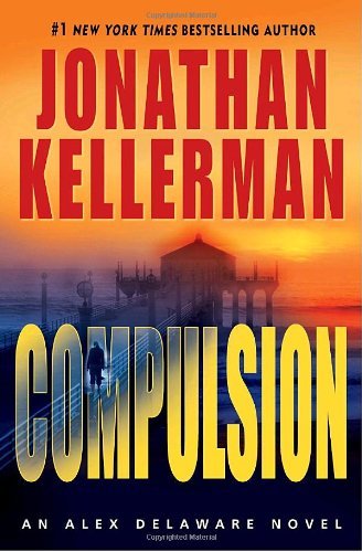 Jonathan Kellerman/Compulsion (Alex Delaware, No. 22)