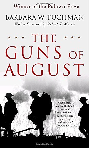 Barbara W. Tuchman/The Guns of August@ The Pulitzer Prize-Winning Classic about the Outb