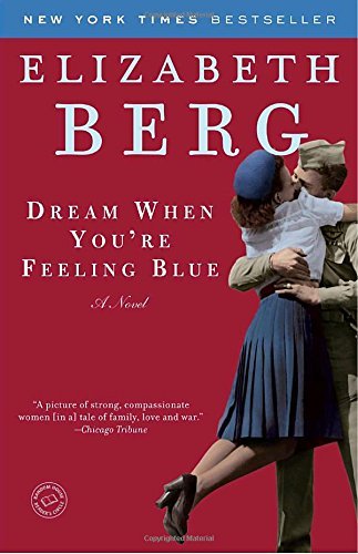 Elizabeth Berg Dream When You're Feeling Blue 