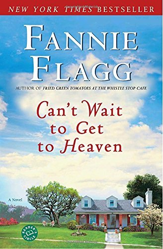 Fannie Flagg/Can't Wait to Get to Heaven@Reprint