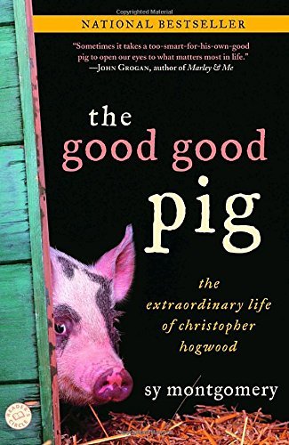 Sy Montgomery/The Good Good Pig@Reprint