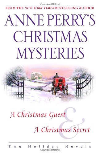 Anne Perry/Anne Perry's Christmas Mysteries@ Two Holiday Novels