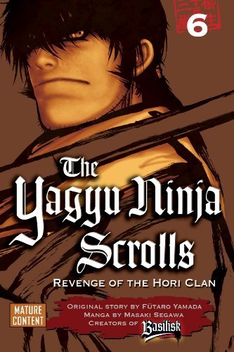 Futaro Yamada/Yagyu Ninja Scrolls,Volume 6,The@Revenge Of The Hori Clan