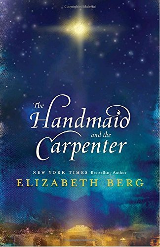 Elizabeth Berg/The Handmaid and the Carpenter