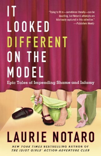 Laurie Notaro/It Looked Different on the Model