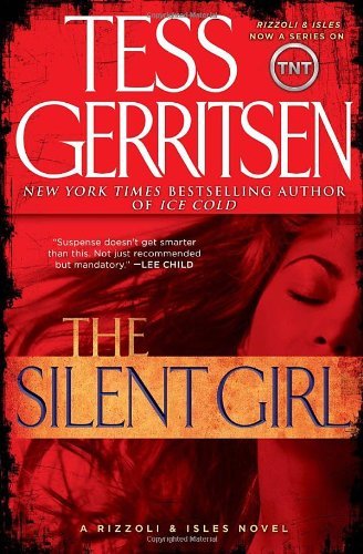 Tess Gerritsen/Silent Girl,The@A Rizzoli & Isles Novel