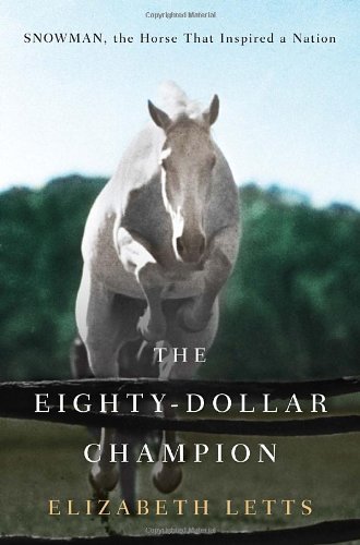 Elizabeth Letts/Eighty-Dollar Champion,The@Snowman,The Horse That Inspired A Nation