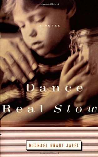Michael Grant Jaffe/Dance Real Slow
