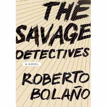Roberto Bolano/Savage Detectives,The