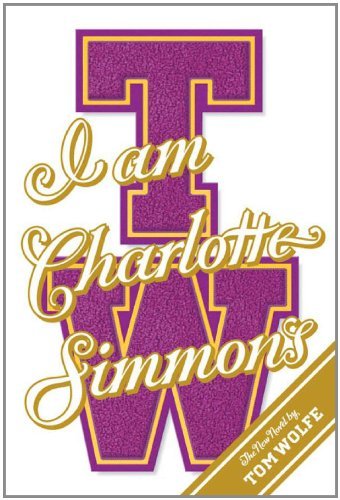 Tom Wolfe/I Am Charlotte Simmons