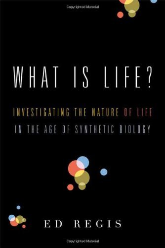 Ed Regis/What Is Life?@Investigating The Nature Of Life In The Age Of Sy