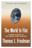Thomas L. Friedman The World Is Flat [updated And Expanded] A Brief 
